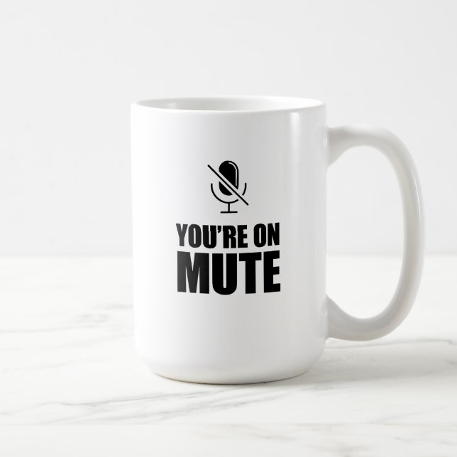 Mug Vous êtes sur Mute - Zoom Call Humour (Droite)