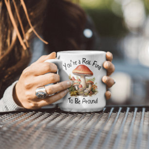 Mug Vous êtes un vrai champignon à être autour de la M