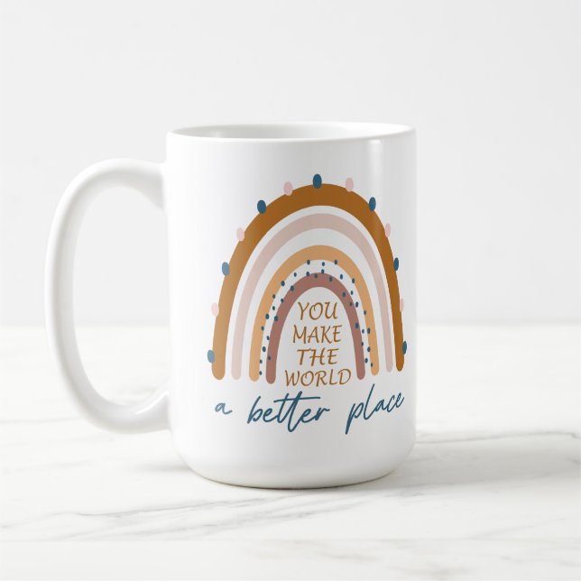 Mug Vous Faites Du Monde Un Meilleur Endroit (Gauche)