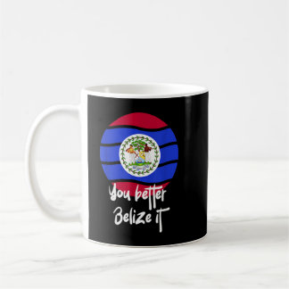 Mug Vous feriez mieux de Belize it Belizean Vacation T