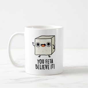 Mug Vous Feta Croyez Que C'Est Drôle Pun Fromage