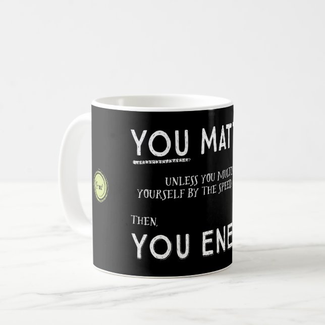 Mug Vous importez à moins que vous vous multipliiez (Devant gauche)