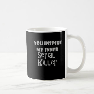 Mug Vous inspirez mon assassin en série intérieur