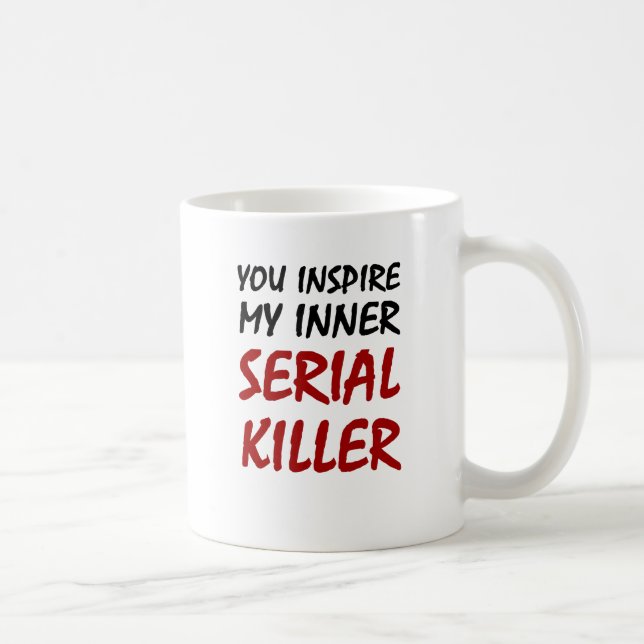 Mug Vous inspirez mon assassin en série intérieur (Droite)