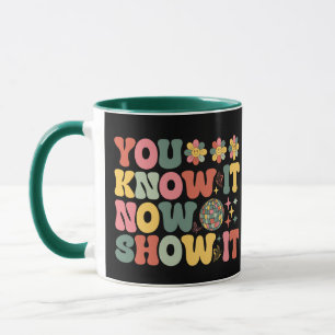 Mug Vous Le Savez Maintenant Montrez-Le Drôle Jour Tes