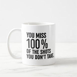 Mug Vous manquez 100% des coups que vous ne prenez pas