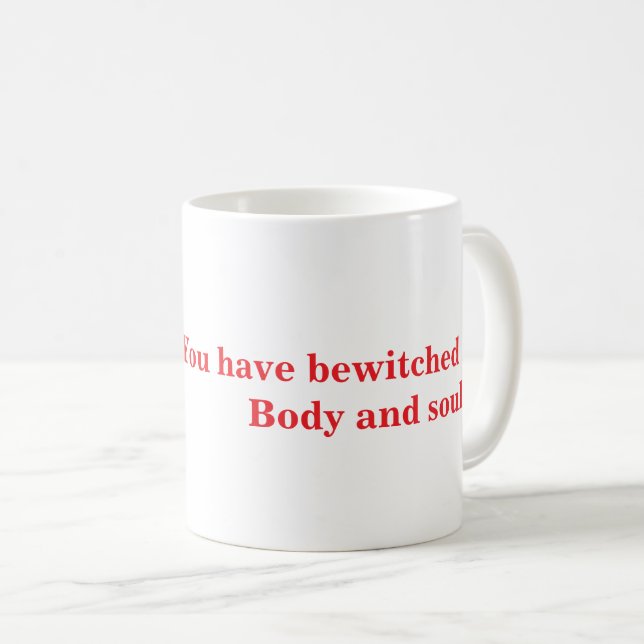Mug Vous m'avez ensorcelé, corps et âme (Devant droit)