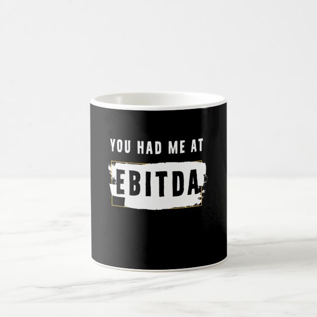 Mug Vous M'Avez Eu À Ebitda Drôle Costume Cadeau (Centre)