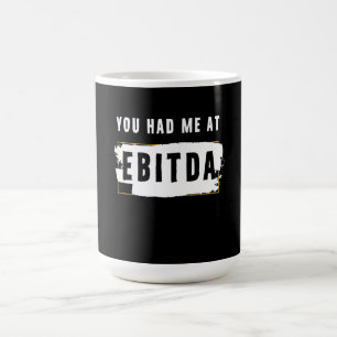 Mug Vous M'Avez Eu À Ebitda Funny Costume Gift