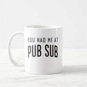 Mug Vous M'Avez Eu Au Pub Sub Deli Sub Sandwich Lovers