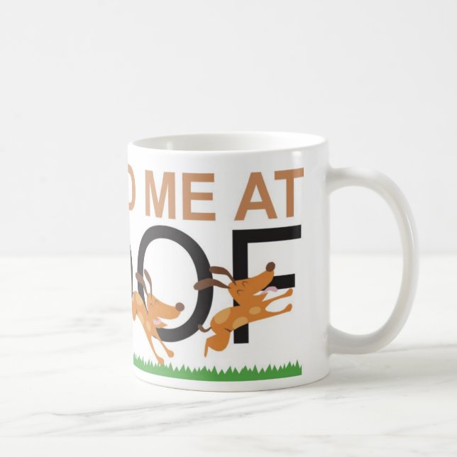 Mug Vous m'avez eu chez Woof (Droite)