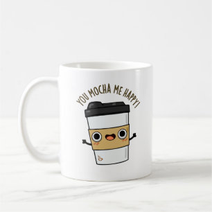 Mug Vous M'Avez Mocha Happy Funny Coffee Pun