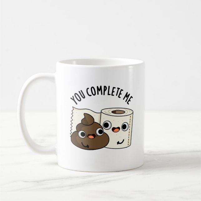 Mug Vous Me Complétez Drôle Toilette Papier Pun Poop (Gauche)