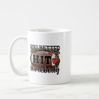 Mug Vous Mieux Frappez Quelqu'un Jour de Match de Foot