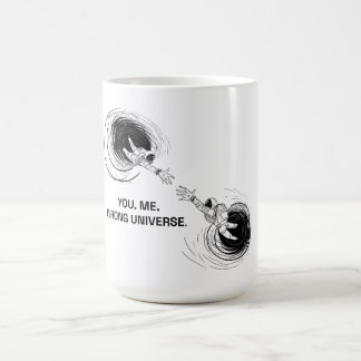 MUG VOUS. MOI. MAUVAIS UNIVERS.