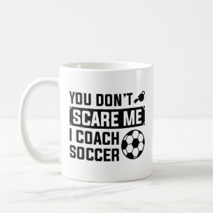 Mug Vous n’avez pas peur de moi J’enseigne le football
