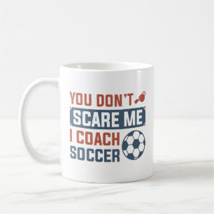 Mug Vous n’avez pas peur de moi J’enseigne le football