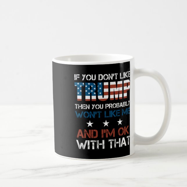 Mug Vous n'aimez pas Trump alors vous n'aimerez probab (Droite)