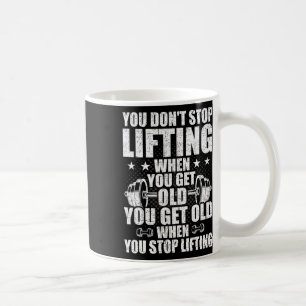 Mug Vous N'Arrêtez Pas De Lever Lorsque Vous Obtenez D