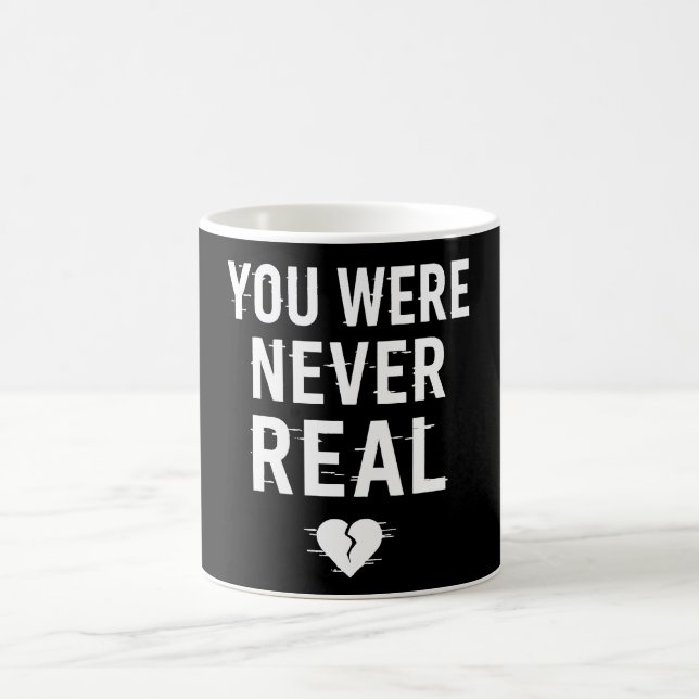 Mug Vous N'Avez Jamais Été Réel - Glitched Broken Hear (Centre)