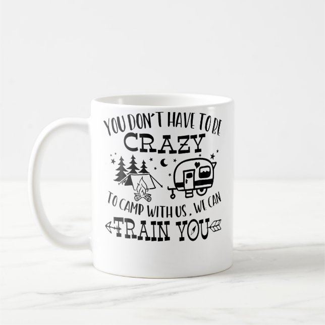 Mug Vous n'avez pas à être fou pour camper avec nous,  (Gauche)