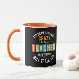 Mug Vous n'avez pas besoin d'être un professeur fou et