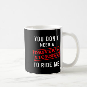 Mug Vous n'avez pas besoin d'un permis de conduire pou