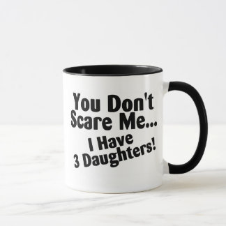 Mug Vous ne m'effrayez pas que j'ai 3 filles