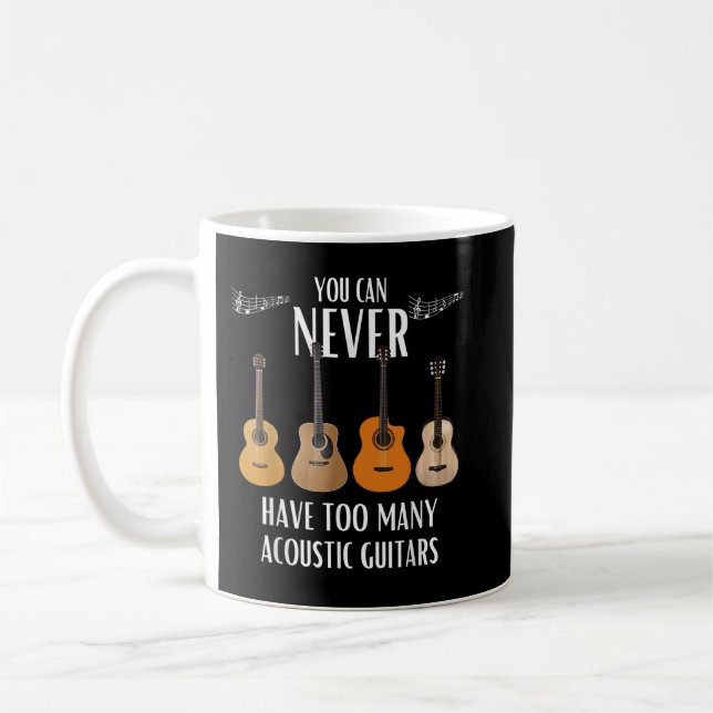 Mug Vous Ne Pouvez Jamais Avoir Trop De Guitares Acous (Gauche)