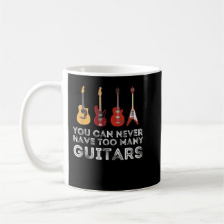 Mug Vous Ne Pouvez Jamais Avoir Trop De Guitares Guita