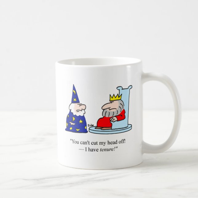 Mug Vous ne pouvez pas couper ma tête - j'ai la tenure (Droite)