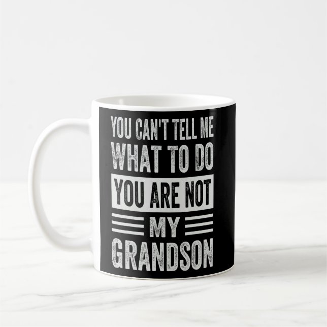 Mug Vous ne pouvez pas me dire quoi faire Vous n'êtes  (Gauche)