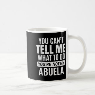 Mug Vous ne pouvez pas me dire quoi faire Vous n'êtes