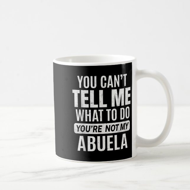 Mug Vous ne pouvez pas me dire quoi faire Vous n'êtes  (Droite)