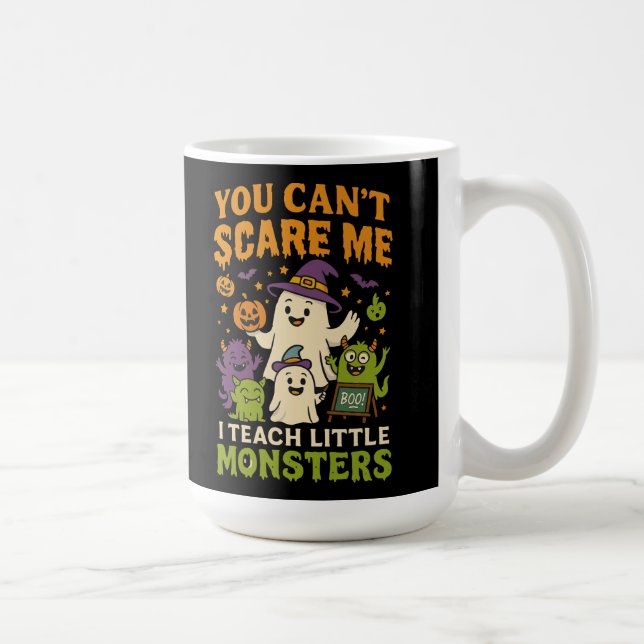 Mug Vous ne pouvez pas me faire peur Enseignant (Droite)