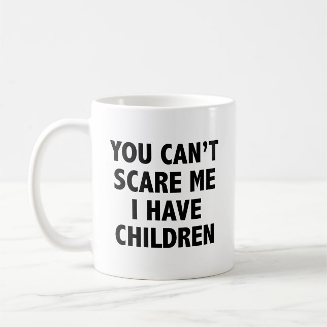 Mug Vous ne pouvez pas me faire peur J'ai des enfants  (Gauche)