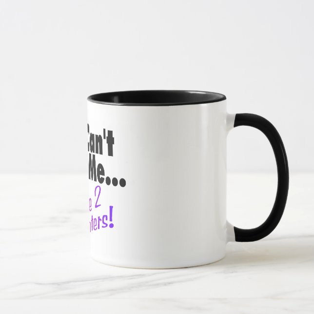 Mug Vous ne pouvez pas m'effrayer que j'ai 2 filles (Droite)