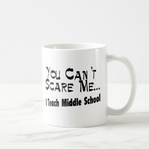 Mug Vous ne pouvez pas m'effrayer que j'enseigne le