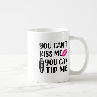 Mug Vous ne pouvez pas m'embrasser mais vous pouvez me