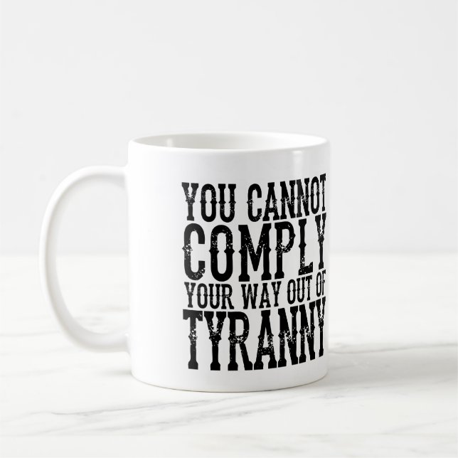MUG VOUS NE POUVEZ PAS  OBEIR POUR SORTIR DE  LA TYRAN (Gauche)