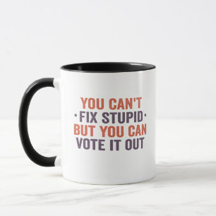 Mug Vous ne pouvez pas réparer les bêtises, mais vous 