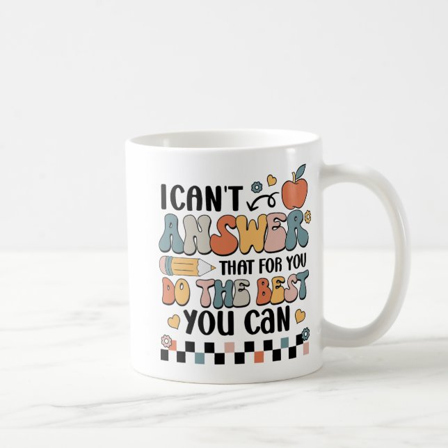 Mug Vous ne pouvez pas répondre que pour vous faire le (Droite)