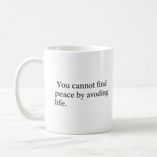 Mug Vous ne pouvez pas trouver la paix en évitant la v