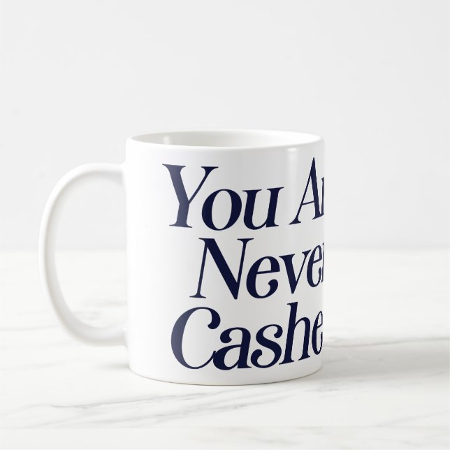 Mug Vous n'êtes jamais encaissé                        (Gauche)