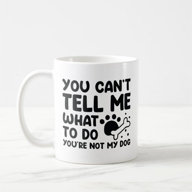 Mug Vous n'êtes pas mon chien (Gauche)