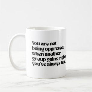Mug Vous n'êtes pas opprimé