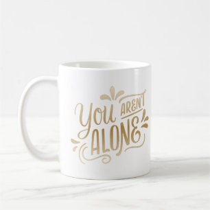 Mug vous n'êtes pas seul