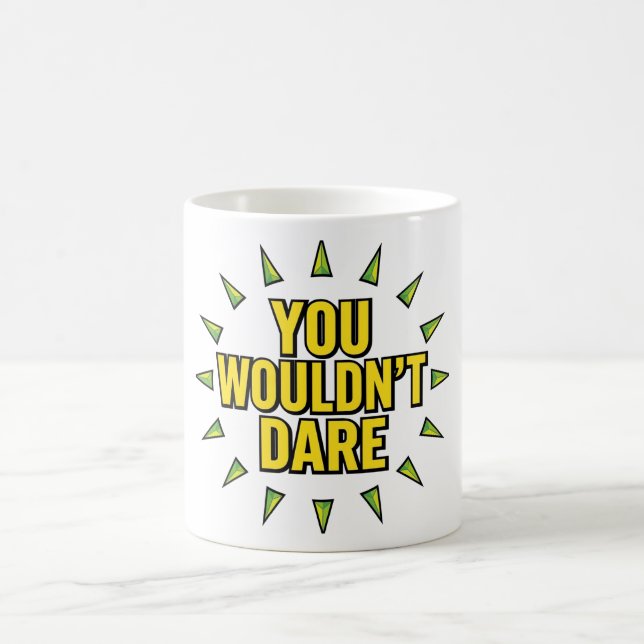 MUG VOUS N'OSEREZ PAS ! (Centre)