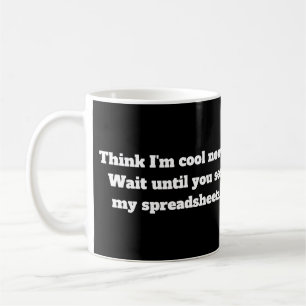 Mug Vous pensez que je suis cool maintenant ? jusqu'à 