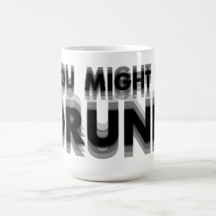 Mug Vous Pourriez Être Drunk Drôle Humour À Boire